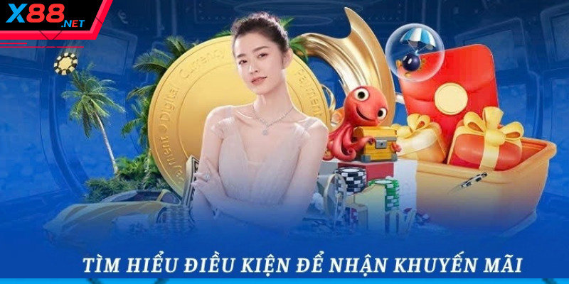 Điều kiện cơ bản để tham gia khuyến mãi X88 an toàn